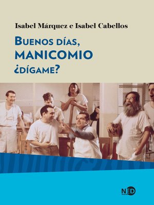 cover image of Buenos días, manicomio ¿dígame?